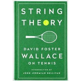 String Theory: David Foster Wallace on Tennis