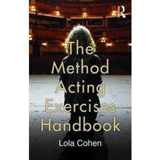 The Method Acting Exercises Handbook