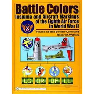 Battle Colors: Insignia and Aircraft Markings of the Eighth Air Force in World War II