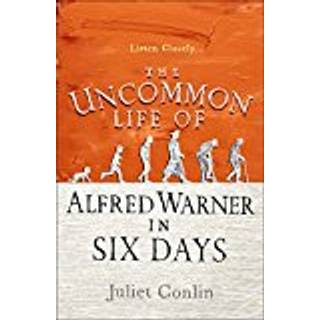 The Uncommon Life of Alfred Warner in Six Days