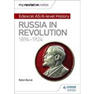 My Revision Notes: Edexcel AS/A-level History: Russia in revolution, 1894-1924