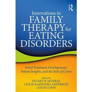 Innovations in Family Therapy for Eating Disorders