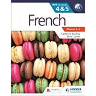 French for the IB MYP 4 & 5 (Capable–Proficient/Phases 3-4, 5-6)