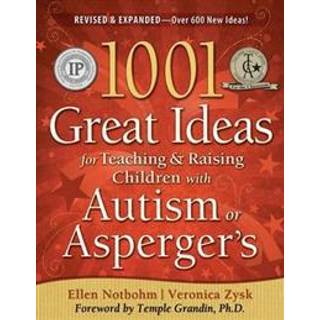 1001 Great Ideas for Teaching and Raising Children with Autism or Asperger's