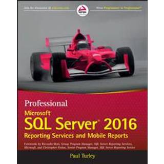 Professional Microsoft SQL Server 2016 Reporting Services and Mobile Reports