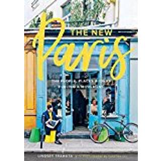 New Paris: The People, Places & Ideas Fueling a Movement