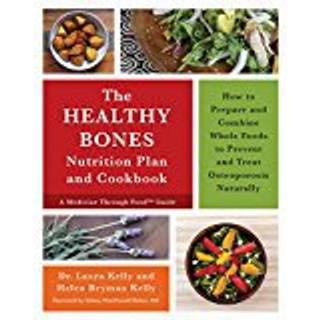 The Healthy Bones Nutrition Plan and Cookbook