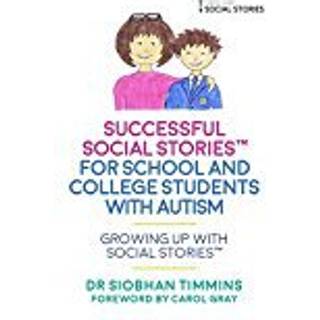 Successful Social Stories™ for School and College Students with Autism