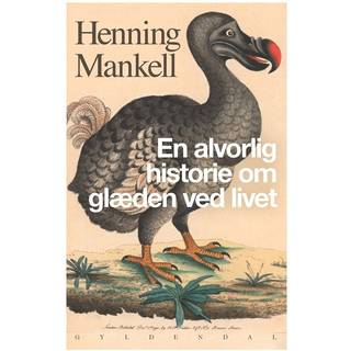 En alvorlig historie om glæden ved livet af Henning Mankell