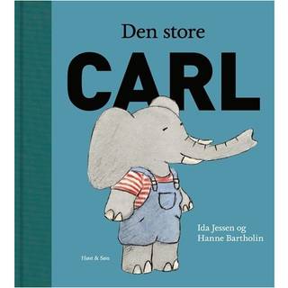 Den store Carl - Hanne Bartholin ; Ida Jessen