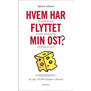 Hvem har flyttet min ost? af Spencer Johnson