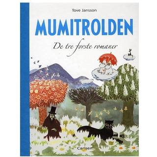 Tove Jansson - Mumitrolden: Mumitrolden - De tre første romaner