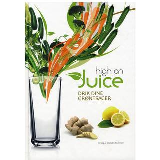 High on Juice - Kogebog - hardcover