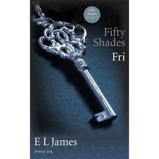 Fifty Shades - Fri af E L James