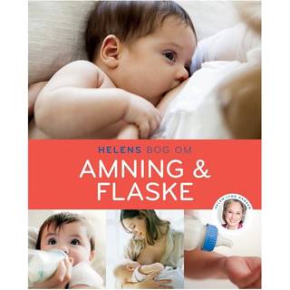 Helens bog om amning & flaske - Helen Lyng Hansen