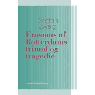 Erasmus af Rotterdams triumf og tragedie