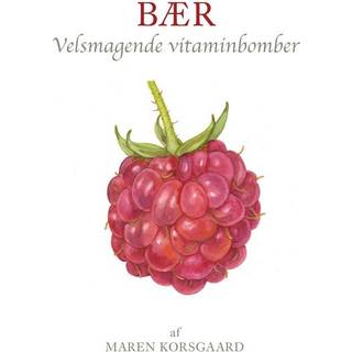 BÆR - Velsmagende vitaminbomber - Den hvide serie - Maren Korsgaard