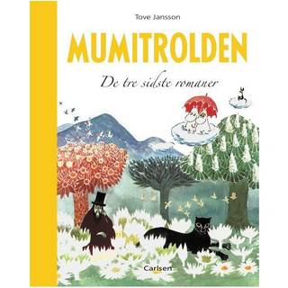 Mumitrolden - De tre sidste romaner - Tove Jansson