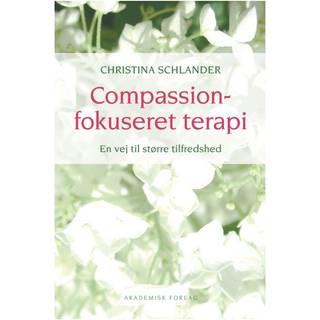Compassionfokuseret terapi. En vej til større tilfredshed