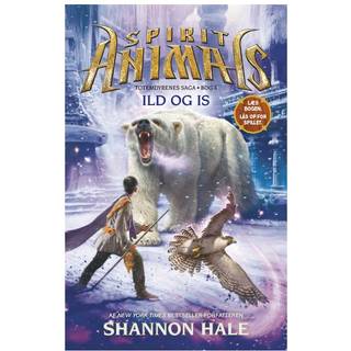 Spirit Animals 4: Ild og is - Shannon Hale