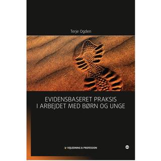 Evidensbaseret praksis i arbejdet med børn og unge