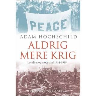 Aldrig mere krig af Adam Hochschild
