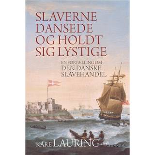 Slaverne dansede og holdt sig lystige - Kåre Lauring