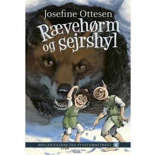 Hullerikkerne fra Syvstammetræet 4: Rævehørm og sejrshyl - Josefine Ottesen