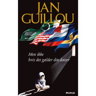 Men ikke hvis det gælder din datter af Jan Guillou