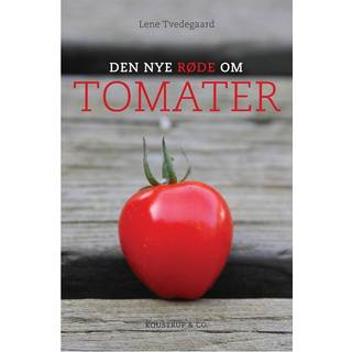 Den nye røde om TOMATER - Lene Tvedegaard