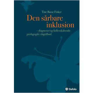 Den sårbare inklusion - diagnoser og fællesskabende pædagogik i dagtilbud (inkl. hjemmeside)