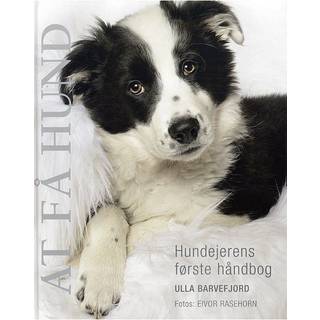 Ulla Barvefjord - At få hund - hundeejernes første håndbog
