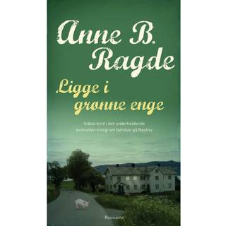 Ligge i grønne enge af Anne B. Ragde