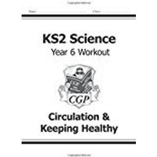 KS2 Science Year 6 Workout: Circulation & Keeping Healthy