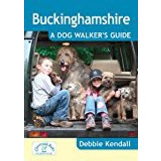 Buckinghamshire: A Dog Walker's Guide