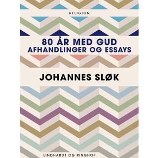 80 år med Gud. Afhandlinger og essays