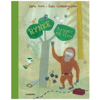 Lena Arro - Rynke bygger en skov