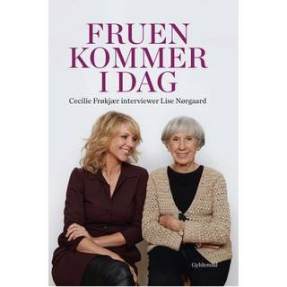 Fruen kommer i dag. Cecilie Frøkjær interviewer Lise Nørgaard