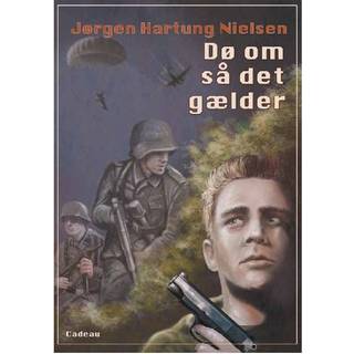 Dø om så det gælder