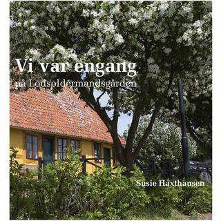 Vi var engang på Lodsoldermandsgården