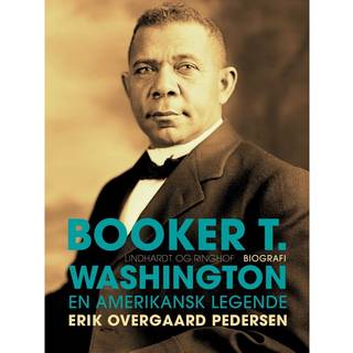 Booker T. Washington - En Amerikansk Legende