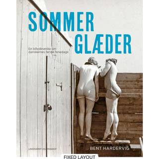 Sommerglæder. En billedkrønike om danskernes første feriedage
