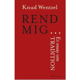 REND MIG ... Et essay om tradition