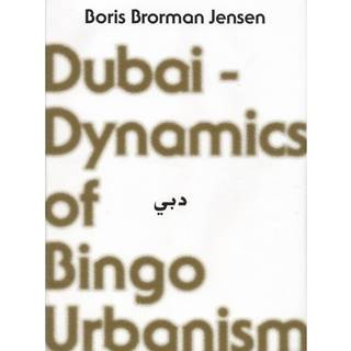 Dubai - dynamics of bingo urbanism