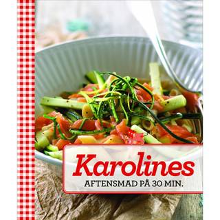 Karolines Aftensmad på 30 minutter