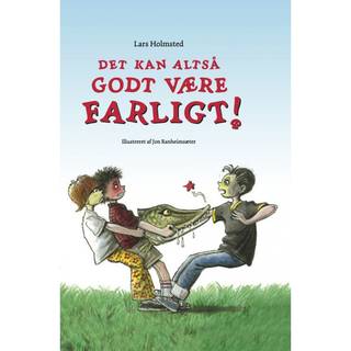 Det kan altså godt være farligt