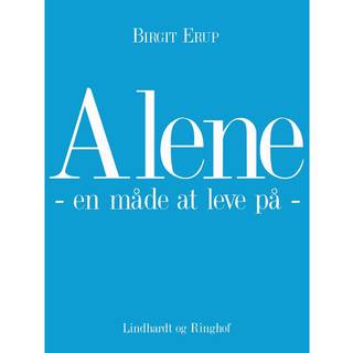 Alene - en måde at leve på