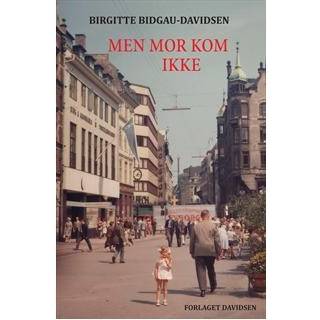 MEN MOR KOM IKKE