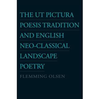 Ut Pictura Poesis Tradition & English Neo-Classical Landscape Poetry