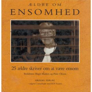 Ældre om ensomhed - 25 ældre skriver om at være ensom